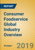 Consumer Foodservice Global Industry Overview- Product Image