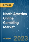 North America Online Gambling Market - Growth, Trends, COVID-19 Impact, and Forecasts (2023 - 2028)- Product Image