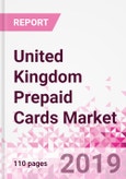 United Kingdom Prepaid Cards Business and Investment Opportunities - Market Size and Forecast (2014-2023), Consumer Attitude & Behaviour, Retail Spend, Market Risk - Updated in Q3, 2019- Product Image