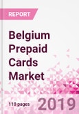 Belgium Prepaid Cards Business and Investment Opportunities - Market Size and Forecast (2014-2023), Consumer Attitude & Behaviour, Retail Spend, Market Risk - Updated in Q3, 2019- Product Image