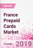France Prepaid Cards Business and Investment Opportunities - Market Size and Forecast (2014-2023), Consumer Attitude & Behaviour, Retail Spend, Market Risk - Updated in Q3, 2019- Product Image
