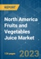 North America Fruits and Vegetables Juice Market - Growth, Trends, and Forecasts (2023 - 2028) - Product Thumbnail Image
