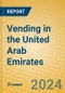 Vending in the United Arab Emirates - Product Thumbnail Image