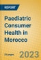 Paediatric Consumer Health in Morocco - Product Image