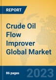 Crude Oil Flow Improver Global Market Insights 2023, Analysis and Forecast to 2028, by Manufacturers, Regions, Technology, Application, Product Type- Product Image