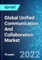 Global Unified Communication And Collaboration Market: Size, Trends & Forecast with Impact Analysis of COVID-19 (2022-2026) - Product Thumbnail Image