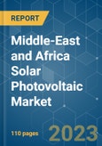 Middle-East and Africa Solar Photovoltaic (PV) Market - Growth, Trends, and Forecasts (2023 - 2028)- Product Image