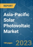Asia-Pacific Solar Photovoltaic (PV) Market - Growth, Trends, and Forecasts (2023-2028)- Product Image