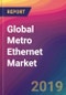 Global Metro Ethernet Market Size, Market Share, Application Analysis, Regional Outlook, Growth Trends, Key Players, Competitive Strategies and Forecasts, 2018 to 2026 - Product Thumbnail Image