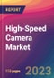 High-Speed Camera Market Size, Market Share, Application Analysis, Regional Outlook, Growth Trends, Key Players, Competitive Strategies and Forecasts, 2023 To 2031 - Product Image