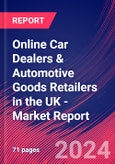 Online Car Dealers & Automotive Goods Retailers in the UK - Industry Market Research Report- Product Image