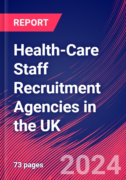 Health-Care Staff Recruitment Agencies in the UK - Industry Market 