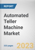 Automated Teller Machine Market By Type, By Deployment: Global Opportunity Analysis and Industry Forecast, 2023-2032- Product Image