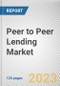 Peer to Peer Lending Market By Business Model, By Loan Type, By End User: Global Opportunity Analysis and Industry Forecast, 2023-2032 - Product Image