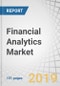 Financial Analytics Market by Solution (Financial Functions Analytics and Financial Market Analytics), Application (Wealth Management, Transaction Monitoring, and Customer Management), and Industry Vertical - Global Forecast to 2023 - Product Thumbnail Image