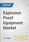 Explosion Proof Equipment Market by Product (Cable Glands & Accessories, Industrial Controls, Process Instruments, Sensors, and Signaling Devices), Connectivity Service, Zone Classification, Industry, and Geography - Global Forecast to 2025 - Product Thumbnail Image
