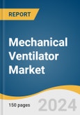Mechanical Ventilator Market Size, Share & Trends Analysis Report By Product (Critical Care, Neonatal, Transport & Portable), By Ventilation Mode (Invasive, Non-invasive), By End-use, By Region, And Segment Forecasts, 2024 - 2030- Product Image