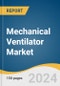 Mechanical Ventilator Market Size, Share & Trends Analysis Report By Product (Critical Care, Neonatal, Transport & Portable), By Ventilation Mode (Invasive, Non-invasive), By End-use, By Region, And Segment Forecasts, 2024 - 2030 - Product Image