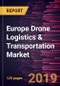 Europe Drone Logistics & Transportation Market to 2027 - Regional Analysis and Forecasts by Type; Application; and End User - Product Thumbnail Image