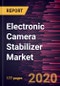 Electronic Camera Stabilizer Market Forecast to 2027 - COVID-19 Impact and Global Analysis by Type; Distribution Channel; Application - Product Thumbnail Image