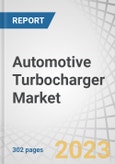 Automotive Turbocharger Market by Diesel & Gasoline Turbo (VGT, Wastegate, e-Turbo), Material (Cast Iron, Al), Component (Turbine, Compressor, Housing), Off-Highway Equipment, Vehicle Type, Fuel Type, Aftermarket and Region - Global Forecast to 2028- Product Image