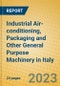 Industrial Air-conditioning, Packaging and Other General Purpose Machinery in Italy - Product Image
