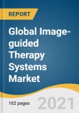 Global Image-guided Therapy Systems Market Size, Share & Trends Analysis Report by Product (Endoscopes, MRI), by Application (Cardiac Surgery, Neurosurgery), by End-use (Hospitals, ASCs), and Segment Forecasts, 2021-2028- Product Image