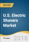 U.S. Electric Shavers Market Size, Share & Trends Analysis Report By Product Type (Trimmers / Clippers, Rotary Shavers, Foil Shavers), Competitive Landscape, And Segment Forecasts 2018 - 2025 - Product Thumbnail Image