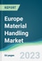 Europe Material Handling Market Forecasts from 2023 to 2028 - Product Thumbnail Image