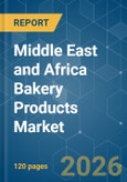 Middle East and Africa Bakery Products - Market Share Analysis, Industry Trends & Statistics, Growth Forecasts (2026-2031)- Product Image