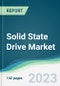 Solid State Drive Market - Forecasts from 2023 to 2028 - Product Image