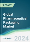 Global Pharmaceutical Packaging Market - Forecasts from 2024 to 2029- Product Image