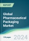 Global Pharmaceutical Packaging Market - Forecasts from 2024 to 2029 - Product Image