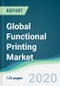 Global Functional Printing Market - Forecasts from 2020 to 2025 - Product Thumbnail Image