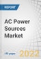 AC Power Sources Market by Phase Type (Single, Three), Modulation Type (PWM, Linear), Application (Aerospace, Defense & Government Services, Energy, Wireless Communication & Infrastructure, Consumer Electronics & Appliances) & Region - Global Forecast to 2027 - Product Thumbnail Image