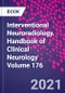 Interventional Neuroradiology. Handbook of Clinical Neurology Volume 176 - Product Thumbnail Image