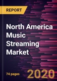 North America Music Streaming Market Forecast to 2027 - COVID-19 Impact and Regional Analysis By Content Type, Streaming Type, End User, and Country- Product Image