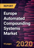 Europe Automated Compounding Systems Market Forecast to 2027 - COVID-19 Impact and Regional Analysis By Product Type; End User, and Country- Product Image
