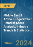 Middle East & Africa E-Cigarettes - Market Share Analysis, Industry Trends & Statistics, Growth Forecasts 2019 - 2029- Product Image