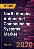 North America Automated Compounding Systems Market to 2027- COVID-19 Impact and Regional Analysis by Product Type; End User, and Country - Regional Analysis and Market Forecasts by Drug Class and Action Mechanism- Product Image