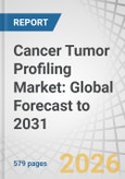 Cancer Tumor Profiling Market: Global Forecast to 2031- Product Image