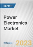 Power Electronics Market By Device Type, By Material, By Application, By End Use: Global Opportunity Analysis and Industry Forecast, 2023-2032- Product Image