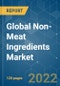 Global Non-Meat Ingredients Market - Growth, Trends, COVID-19 Impact, and Forecasts (2022 - 2027) - Product Thumbnail Image