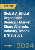 Global Artificial Organs and Bionics - Market Share Analysis, Industry Trends & Statistics, Growth Forecasts 2019 - 2029- Product Image