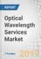 Optical Wavelength Services Market by Bandwidth (Less than 10 Gbps, 40 Gbps, 100 Gbps & More than 100 Gbps), Application (SONET, Ethernet & OTN), Interface (Short Haul, Metro & Long Haul), Organization Size & Region - Global Forecast to 2023 - Product Thumbnail Image