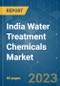 India Water Treatment Chemicals Market - Growth, Trends, COVID-19 Impact, and Forecasts (2023-2028) - Product Thumbnail Image