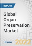 Global Organ Preservation Market by Solution (UW, Custodial HTK, Perfadex), Technique (Static Cold Storage, Hypothermic, Normothermic), Organ (Kidneys, Liver, Heart), End-user (Transplant Centers, Hospitals, Specialty Clinics), and Region - Forecast to 2026- Product Image