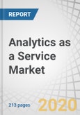Analytics as a Service Market by Component, Deployment Mode, Organization Size, Industry Vertical (BFSI, Telecommunications and IT, Healthcare and Life Sciences, and Retail and eCommerce), and Region - Global Forecast to 2024- Product Image