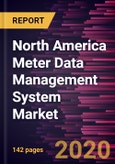 North America Meter Data Management System Market to 2027 - Regional Analysis and Forecasts by Offering; Utility Type; Application; End - User- Product Image