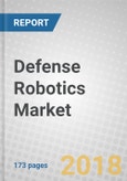 Defense Robotics: Global Markets to 2023- Product Image